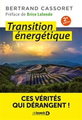 Transition énergétique : ces vérités qui dérangent ! - Bertrand Cassoret