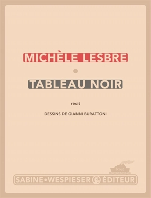 Tableau noir : récit - Michèle Lesbre