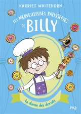 Les merveilleuses pâtisseries de Billy. Vol. 3. La danse des donuts - Harriet Whitehorn