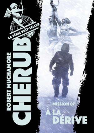 Cherub. Vol. 7. A la dérive - Robert Muchamore