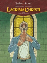 Le triangle secret. Lacrima Christi. Vol. 2. A l'aube de l'Apocalypse - Didier Convard