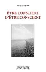 Etre conscient d'être conscient - Rupert Spira