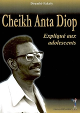 Cheikh Anta Diop expliqué aux adolescents - Fakoly Doumbi