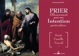 Prier efficacement pour une intention particulière : santé, famille, travail... - Gonzague Meunier