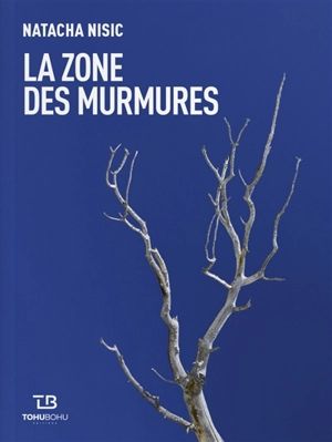 La zone des murmures - Natacha Nisic