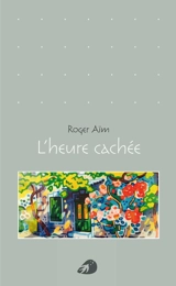 L'heure cachée - Roger Aïm