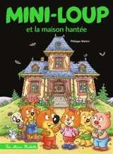 Mini-Loup et la maison hantée - Philippe Matter