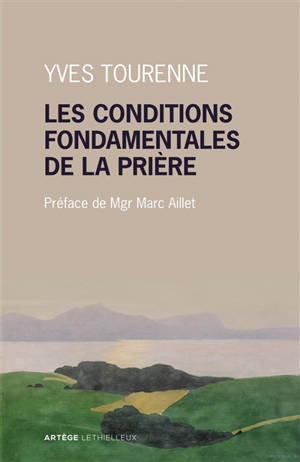 Les conditions fondamentales de la prière : métaphysique et prière chez Claude Tresmontant - Yves Tourenne