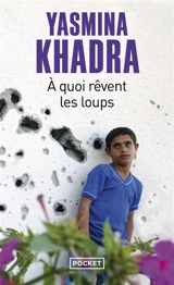 A quoi rêvent les loups - Yasmina Khadra