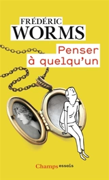 Penser à quelqu'un - Frédéric Worms