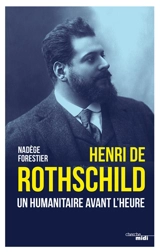 Henri de Rothschild : un humanitaire avant l'heure - Nadège Forestier