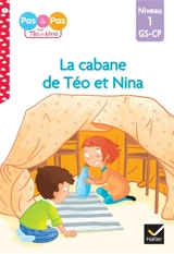 La cabane de Téo et Nina : niveau 1, GS, CP - Isabelle Chavigny