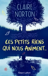 Ces petits riens qui nous animent... - Claire Norton