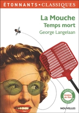 La mouche. Temps mort - George Langelaan