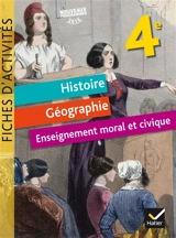 Histoire géographie, éducation civique, 4e : fiches d'activités : nouveaux programmes 2016 - Corinne Chastrusse
