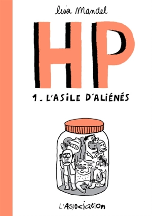 H.P.. Vol. 1. L'asile d'aliénés - Lisa Mandel