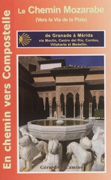 Le chemin Mozarabe (vers la Via de la Plata) : de Grenade à Mérida : via Moclin, Castro del Rio, Cordou, Villaharta et Medellin - Gérard Du Camino