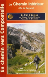 Le chemin intérieur (via de Bayona) par le tunnel de San Adrian : de Irun à Burgos - Gérard Du Camino