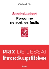 Personne ne sort les fusils - Sandra Lucbert