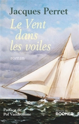 Le vent dans les voiles - Jacques Perret