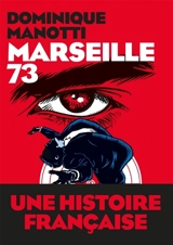 Marseille 73 - Dominique Manotti