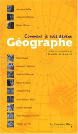 Comment je suis devenu géographe... - Sylvain Allemand