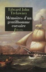 Mémoires d'un gentilhomme corsaire - Edward John Trelawny