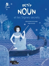 Petit Noun et les signes secrets - Géraldine Elschner