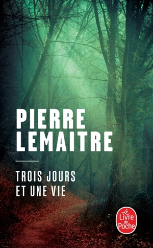 Trois jours et une vie - Pierre Lemaitre