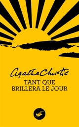 Tant que brillera le jour - Agatha Christie