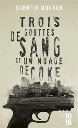 Trois gouttes de sang et un nuage de coke - Quentin Mouron
