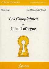 Les complaintes de Jules Laforgue - Henri Scepi