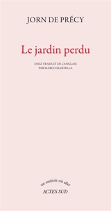 Le jardin perdu - Jorn de Précy