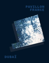 Pavillon France : Dubaï - Jean-Luc Pérez