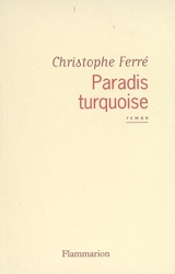 Paradis turquoise - Christophe Ferré