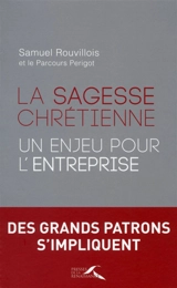 La sagesse chrétienne : un enjeu pour l'entreprise - Samuel Rouvillois
