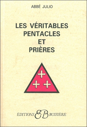Les Véritables pentacles et prières - Abbé Julio