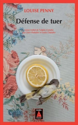 Une enquête de l'inspecteur-chef Armand Gamache. Défense de tuer - Louise Penny