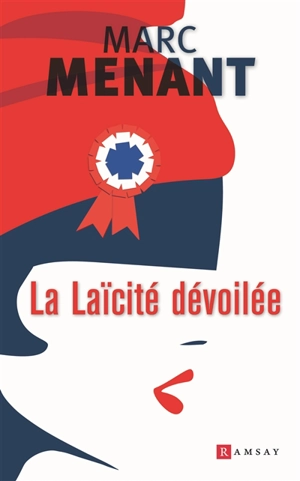 La laïcité dévoilée : essai - Marc Menant