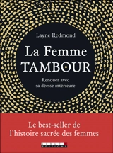 La femme-tambour : renouer avec sa déesse intérieure - Layne Redmond