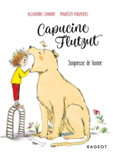 Capucine Flutzut. Vol. 3. Soigneuse de lionne - Alexandre Chardin
