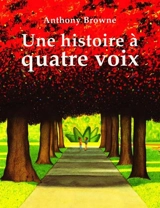 Une histoire à quatre voix - Anthony Browne