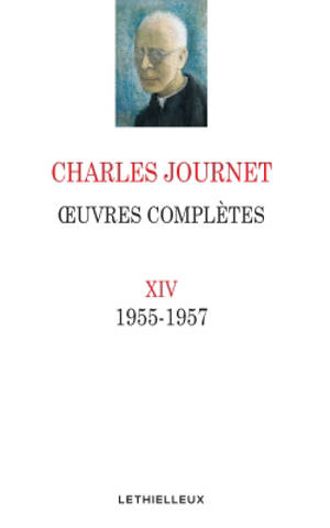 Oeuvres complètes. Vol. 14. 1955-1957 - Charles Journet