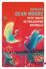 Petit traité de philosophie naturelle : récits - Kathleen Dean Moore