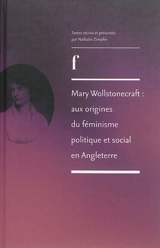 Mary Wollstonecraft : aux origines du féminisme politique et social en Angleterre - Mary Wollstonecraft