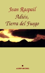 Adios tierra del fuego - Jean Raspail