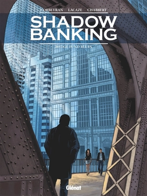 Shadow banking. Vol. 4. Hedge fund blues - Eric Corbeyran