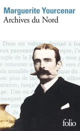 Le Labyrinthe du monde. Vol. 2. Archives du Nord - Marguerite Yourcenar