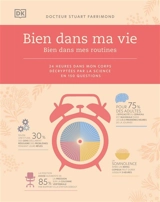 Bien dans ma vie, bien dans mes routines : 24 heures dans mon corps décryptées par la science en 150 questions - Stuart Farrimond