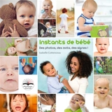 Instants de bébé : des photos, des mots, des signes ! - Isabelle Cottenceau